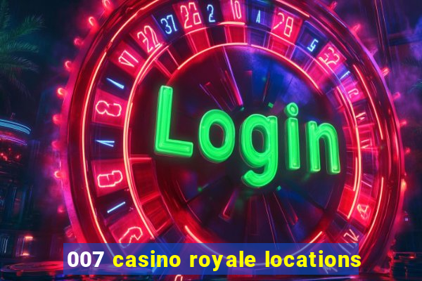 007 casino royale locations