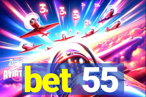 bet 55