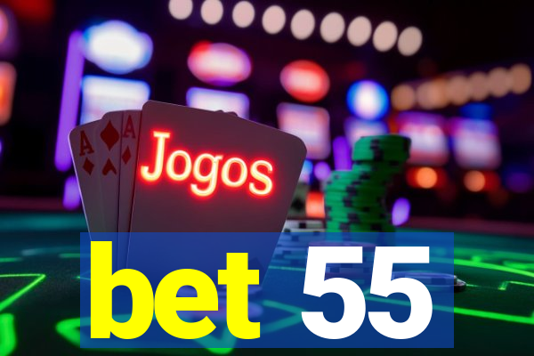 bet 55