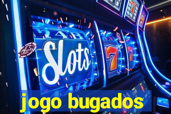 jogo bugados