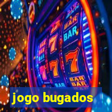 jogo bugados