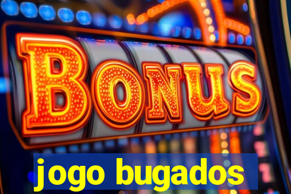 jogo bugados