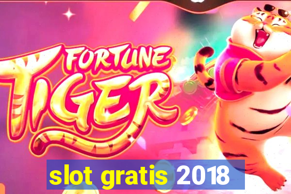 slot gratis 2018