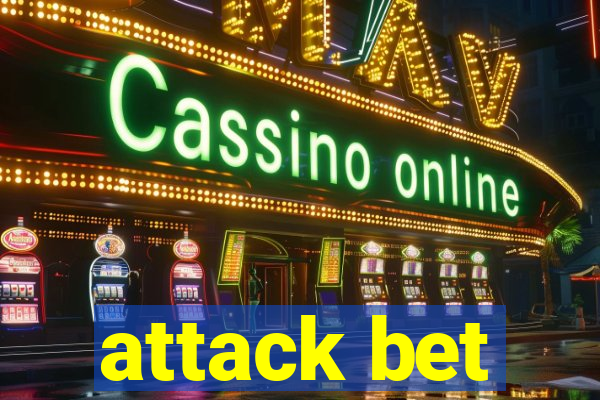 attack bet