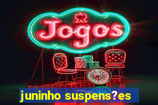 juninho suspens?es