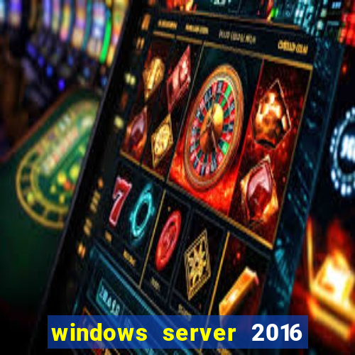 windows server 2016 download iso