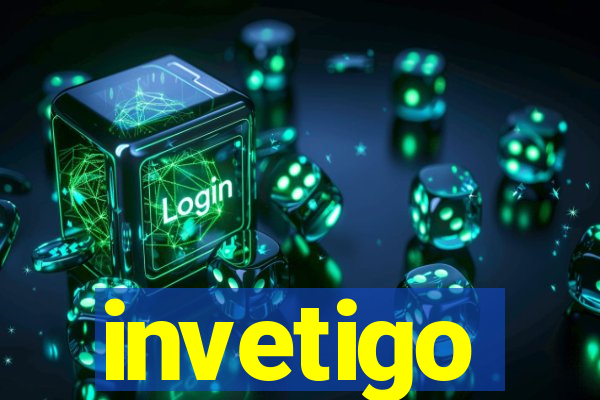 invetigo