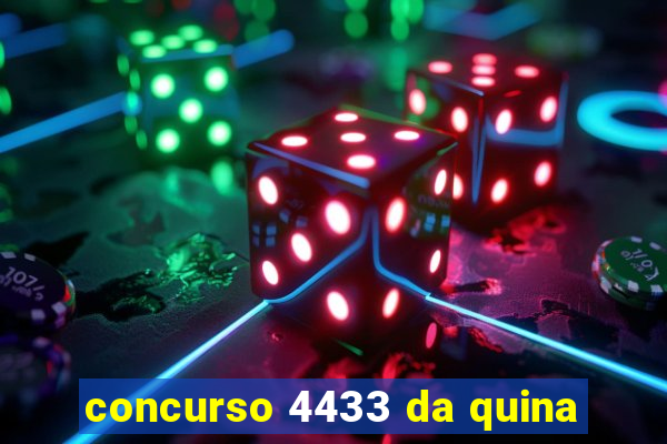 concurso 4433 da quina