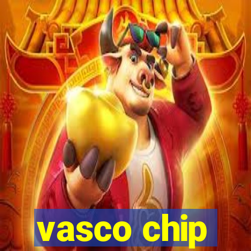 vasco chip