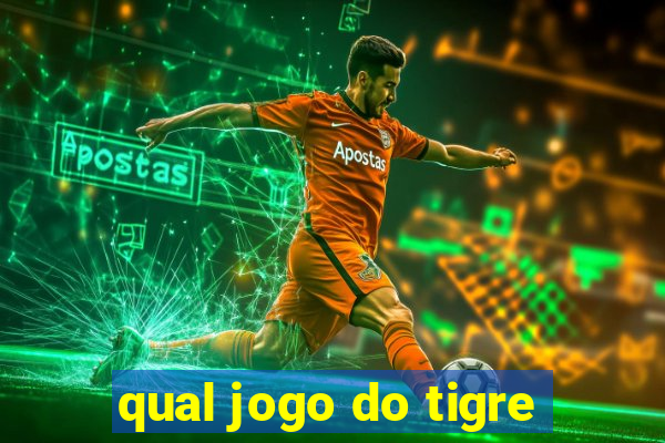 qual jogo do tigre