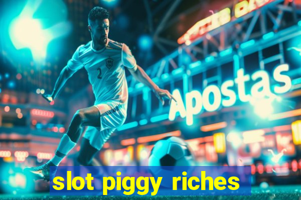 slot piggy riches