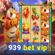 939 bet vip