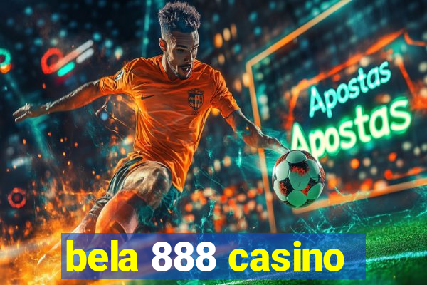 bela 888 casino