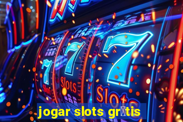 jogar slots gr谩tis