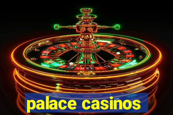 palace casinos