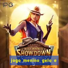 jogo menino gelo e menina lava