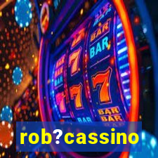 rob?cassino