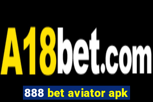 888 bet aviator apk