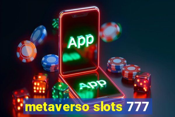 metaverso slots 777