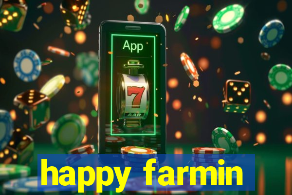 happy farmin