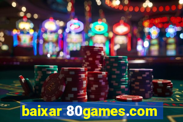 baixar 80games.com