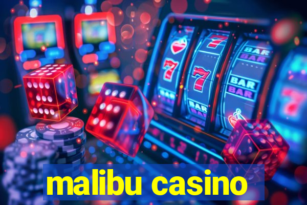 malibu casino