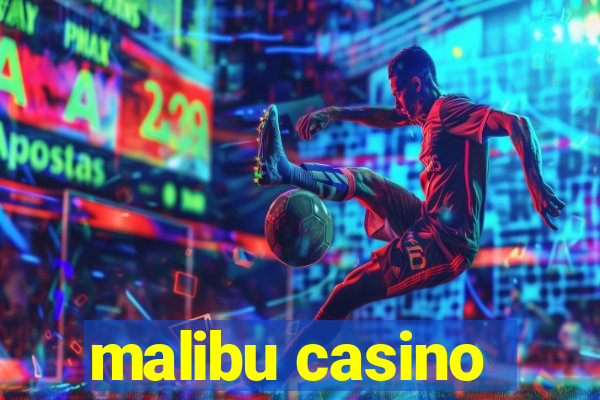 malibu casino