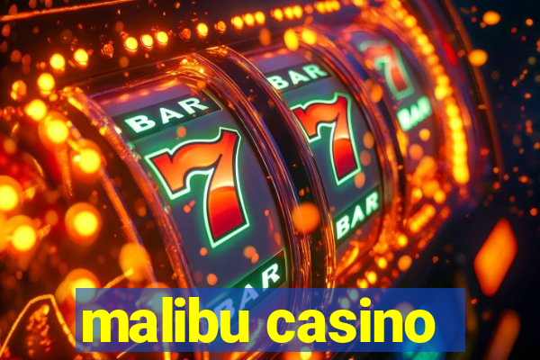 malibu casino