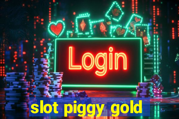 slot piggy gold