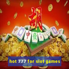 hot 777 for slot games