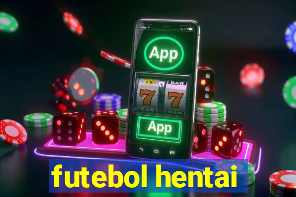 futebol hentai