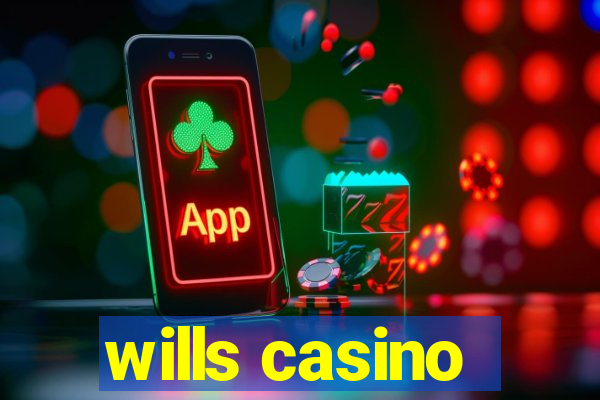 wills casino