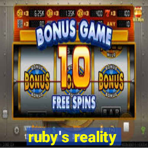 ruby's reality