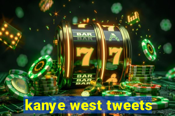 kanye west tweets