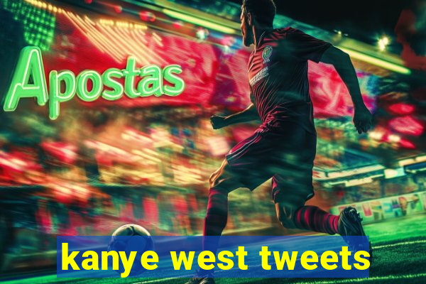 kanye west tweets