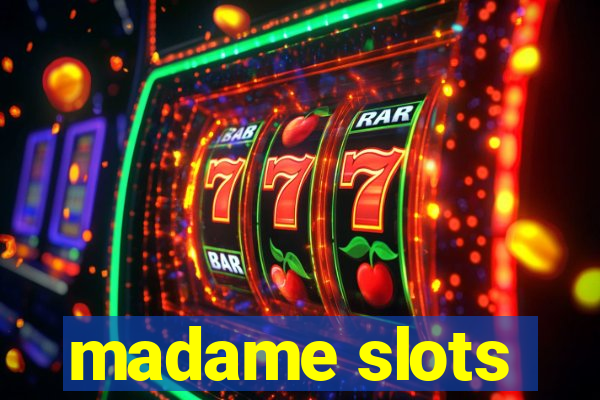 madame slots