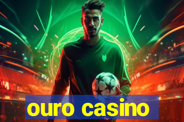 ouro casino