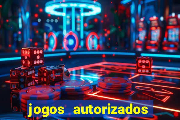 jogos autorizados no brasil