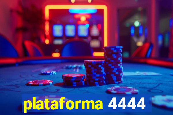 plataforma 4444