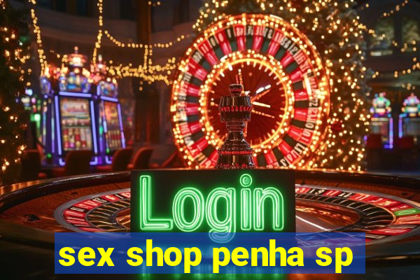 sex shop penha sp