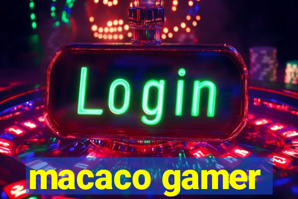 macaco gamer