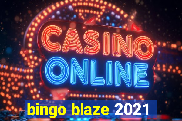 bingo blaze 2021