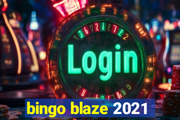 bingo blaze 2021