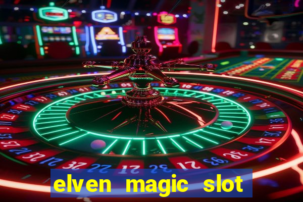 elven magic slot free play