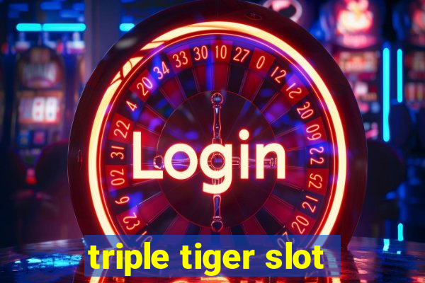 triple tiger slot