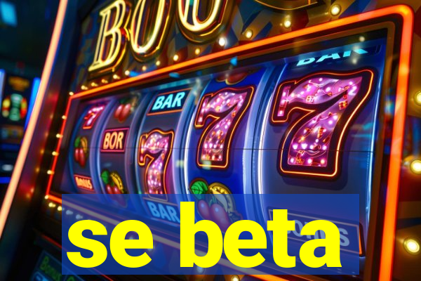 se beta