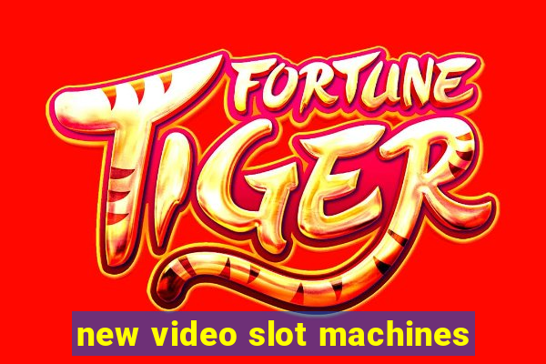 new video slot machines