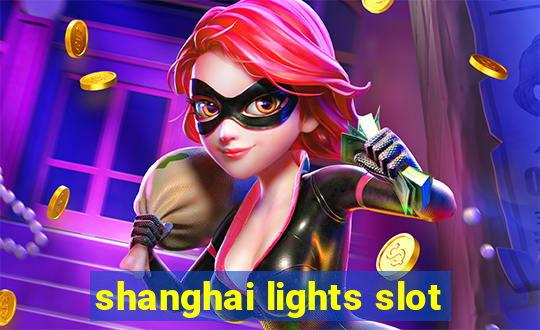 shanghai lights slot