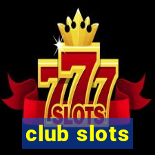 club slots