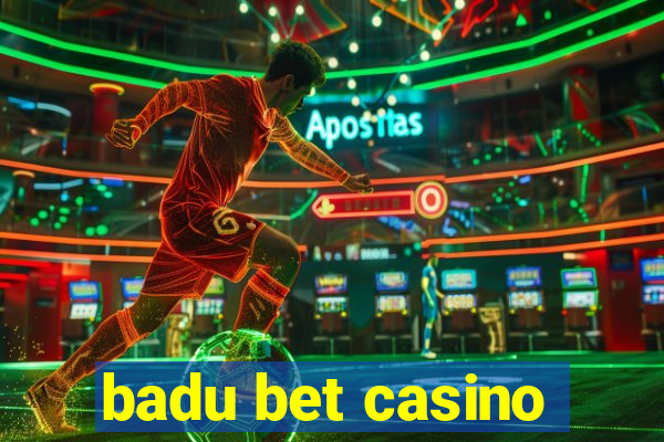 badu bet casino